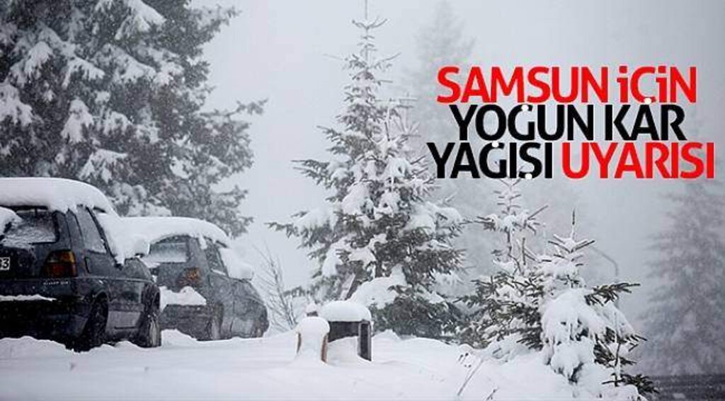 Samsun için yoğun kar yağışı uyarısı
