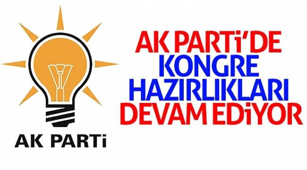Ak Parti’de kongre hazırlıkları devam ediyor
