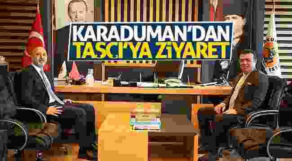 Karaduman’dan Taşçı’ya ziyaret