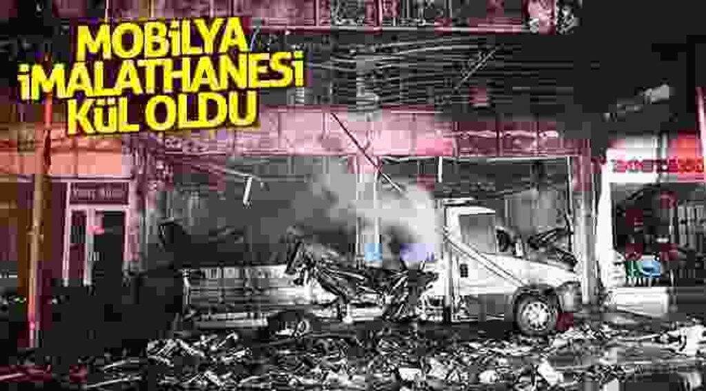 Mobilya imalathanesi kül oldu