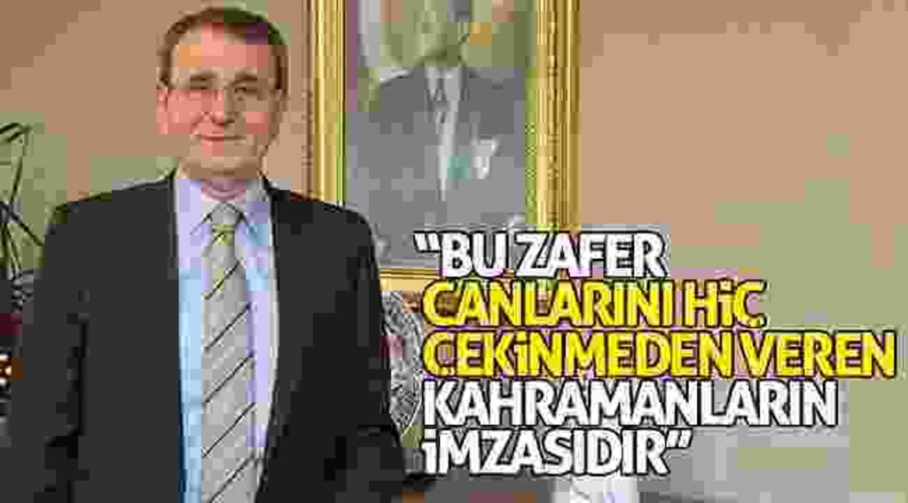 Murzioğlu: "Bu zafer, canlarını hiç çekinmeden veren kahramanların imzasıdır"