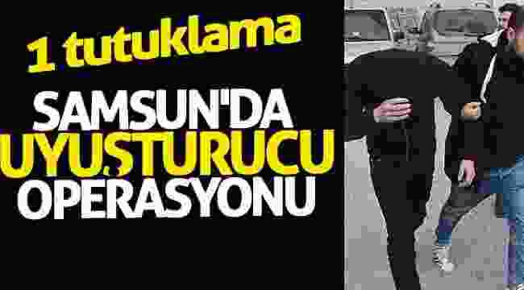 Samsun'da uyuşturucu operasyonu