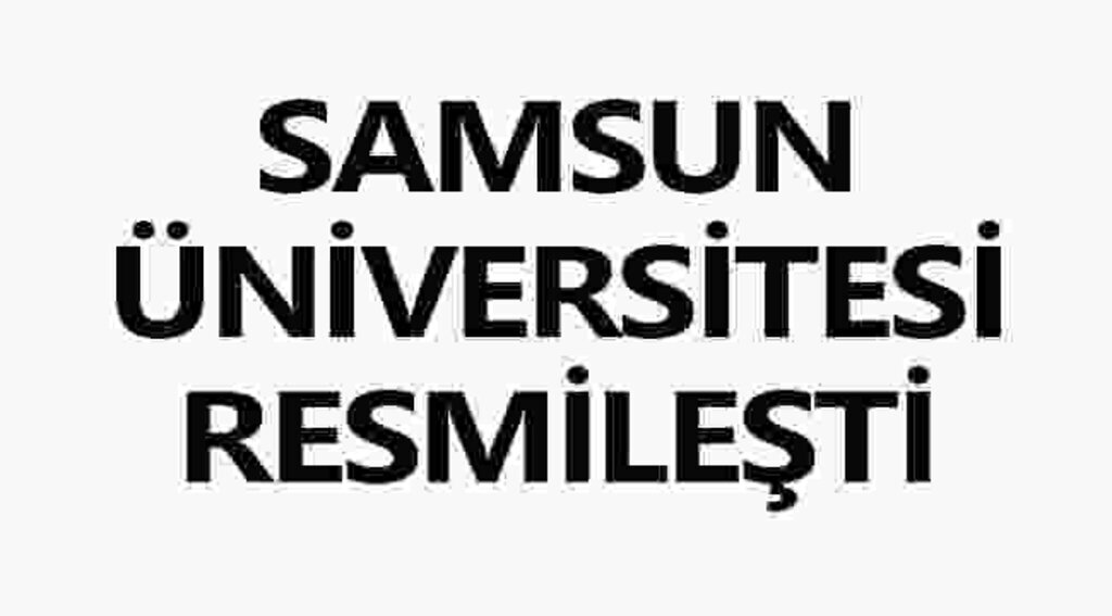 Samsun Üniversitesi resmileşti