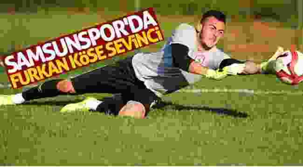 Samsunspor'da Furkan Köse sevinci