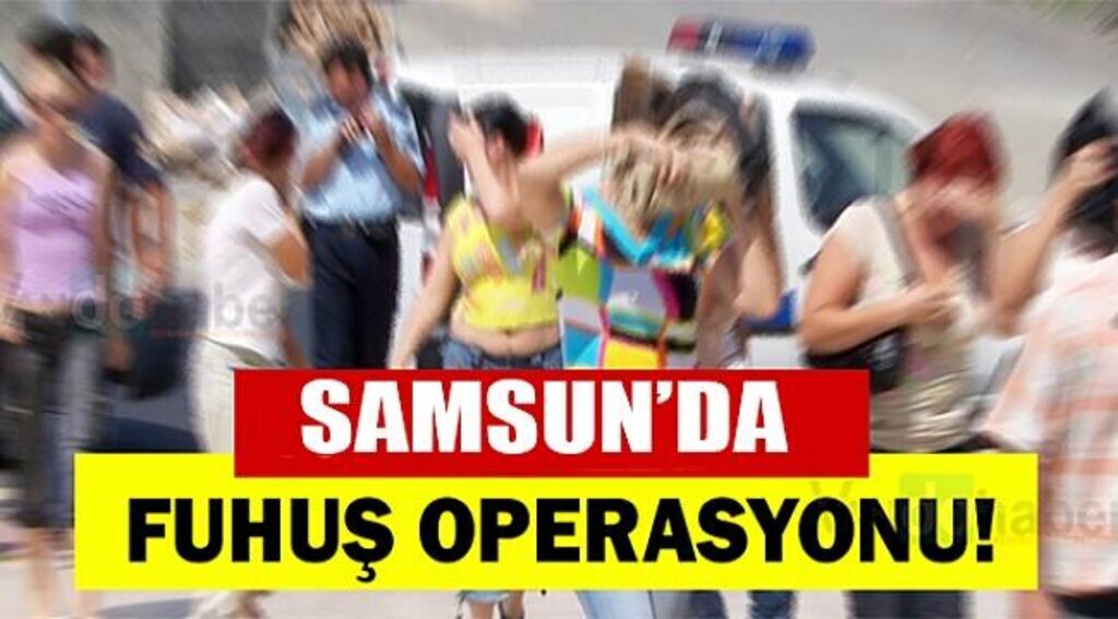 SAMSUN'DA FUHUŞ OPERASYONU