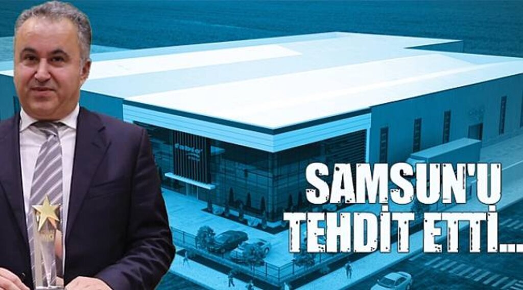 Samsun'u Tehdit etti: "Fabrikayı Kapatırım"