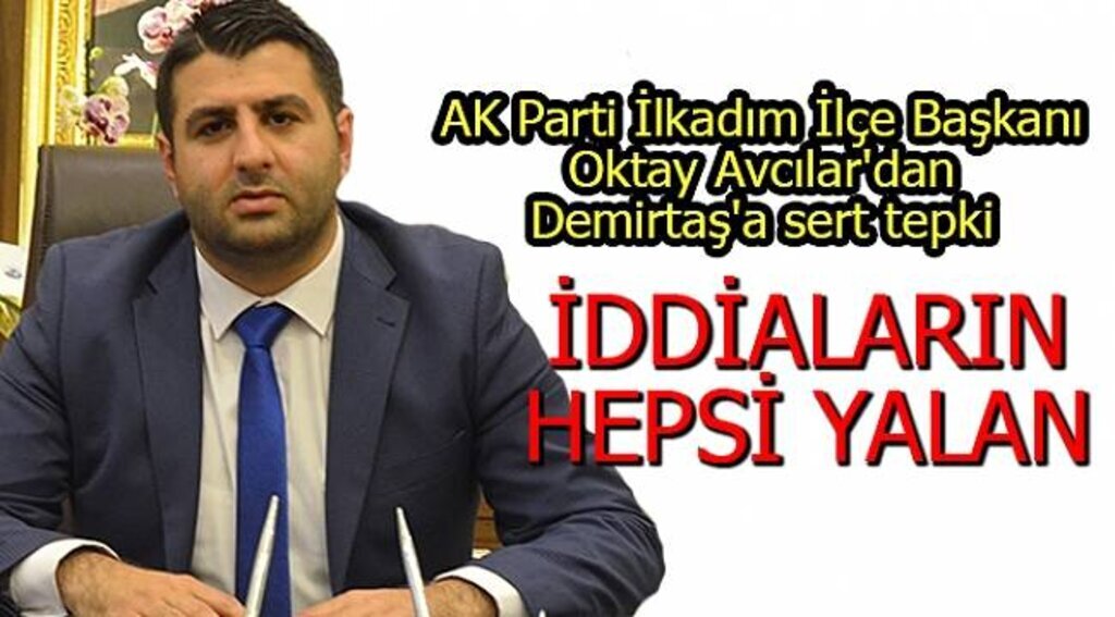 AK Parti İlkadım İlçe Başkanı Avcılar'dan Demirtaş'a sert tepki
