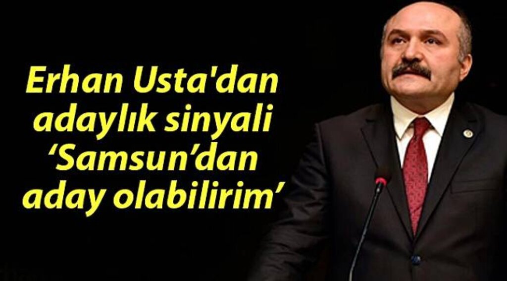 Usta'dan adaylık sinyali: ‘Samsun’dan aday olabilirim’