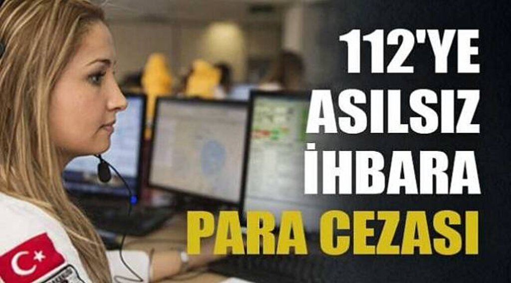 112'ye asılsız ihbarda bulunan kişiye 250 lira para cezası