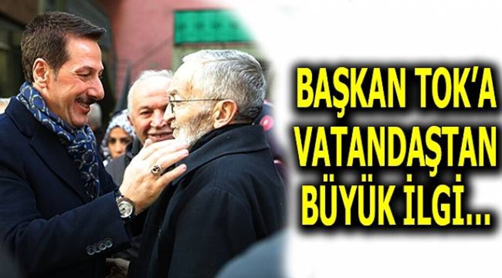 BAŞKAN TOK; “İLKADIM’ DEV YATIRIMLAR KAZANDIRDIK”…