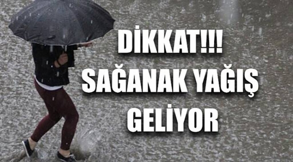 Meteoroloji'den sağanak yağış uyarısı
