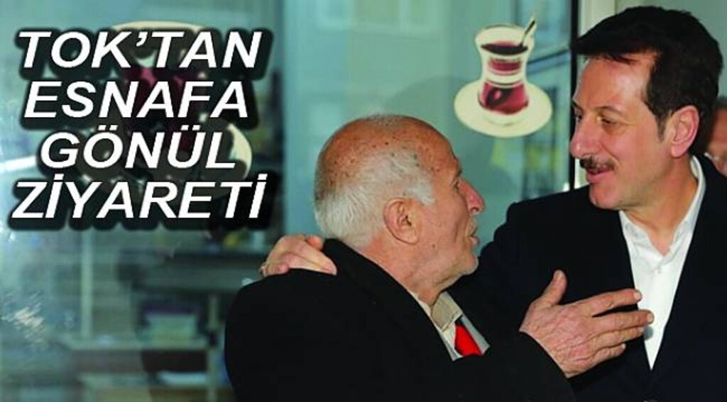 Tok'tan esnafa gönül ziyareti