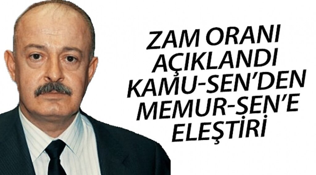 KAMU-SEN'DEN MEMUR-SEN'E ZAM TEPKİSİ