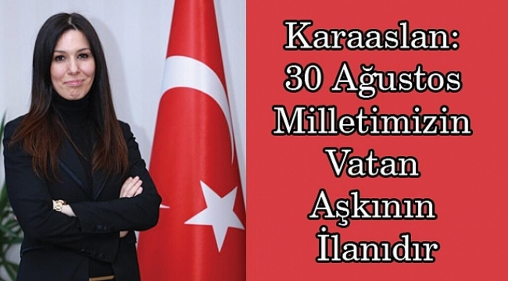 Karaaslan'dan 30 Ağustos mesajı