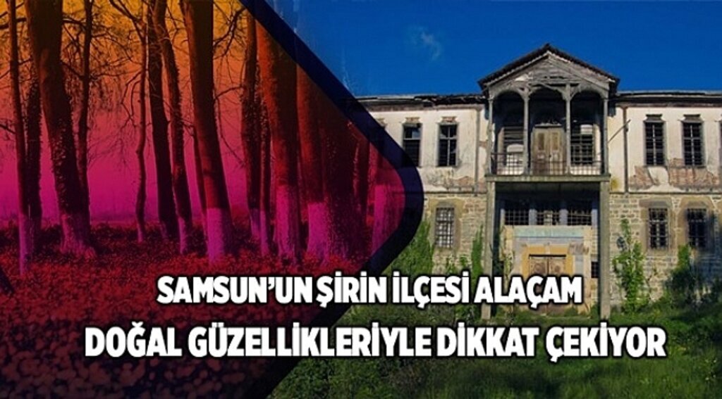 Yeşil ve mavinin en güzeli Alaçam’da