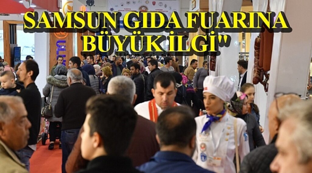 Samsun Haber - Samsun 4. Gıda Fuarı 37 bin 772 Kişi Ziyaret Etti