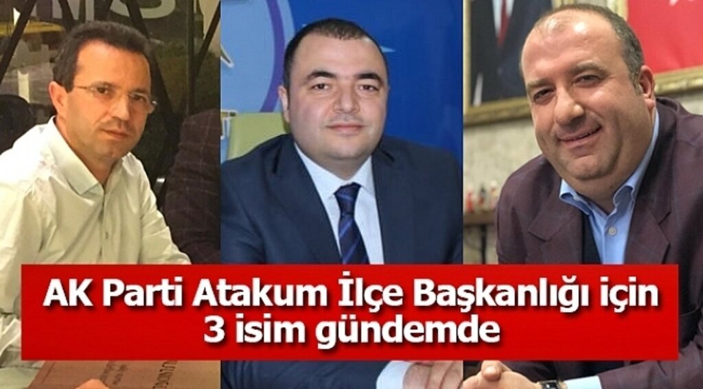 Samsun Haber - AK Parti Atakum İlçe Başkanlığı için 3 isim gündemde