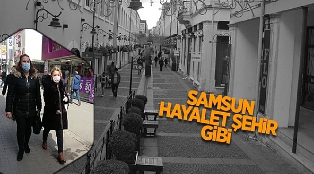 Korona virüs Samsun'da sokakları boş bıraktı