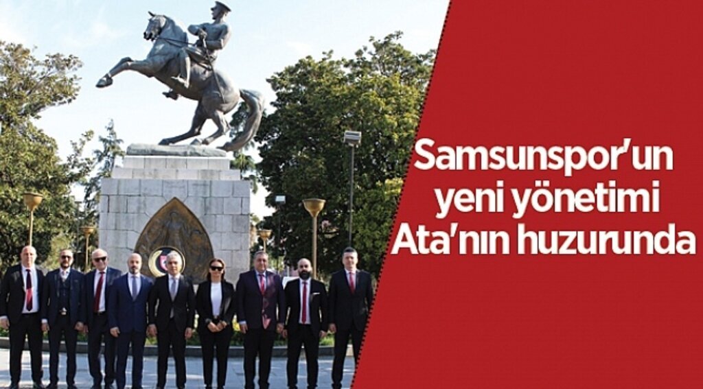 Samsunspor'un yeni yönetimi Ata'nın huzurunda