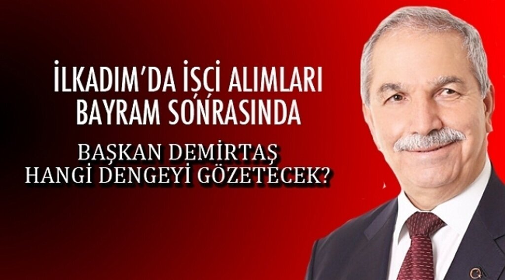 İlkadım'da işçi alımı bayramdan sonraya kaldı