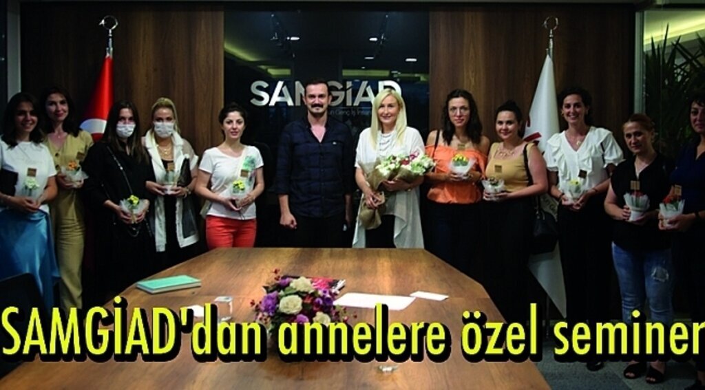 Samsun Haber - SAMGİAD'dan annelere özel seminer