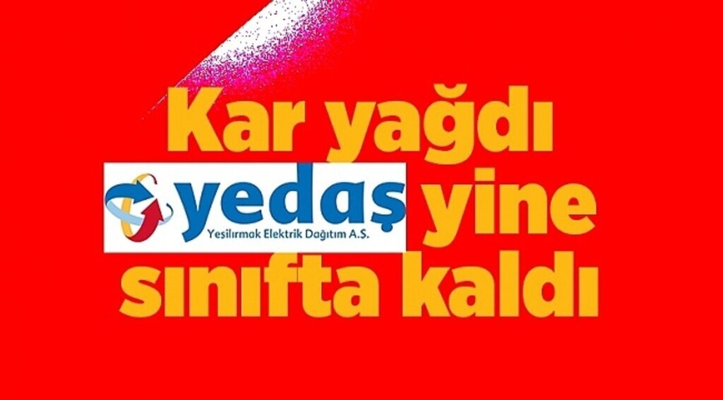 Kar yağdı YEDAŞ yine sınıfta kaldı
