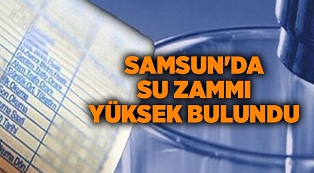 Samsun'da su zammı yüksek bulundu