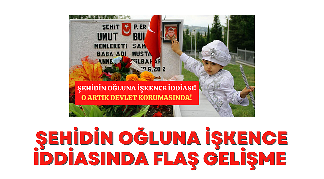Şehit çocuğu olayından sıcak gelişme!