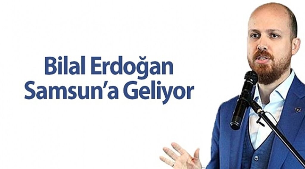 Bilal Erdoğan Samsun’a geliyor