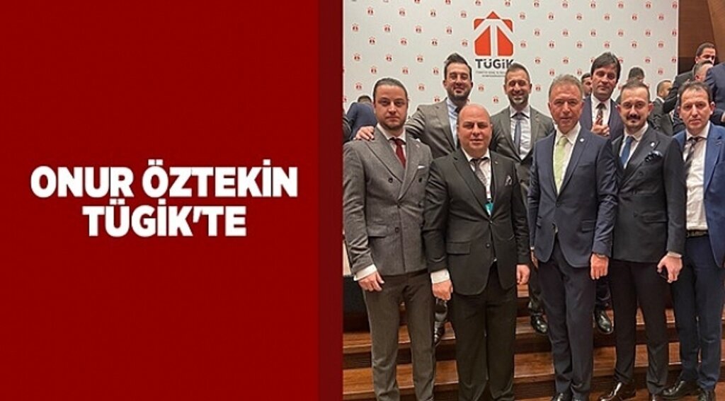 ONUR ÖZTEKİN TÜGİK'TE