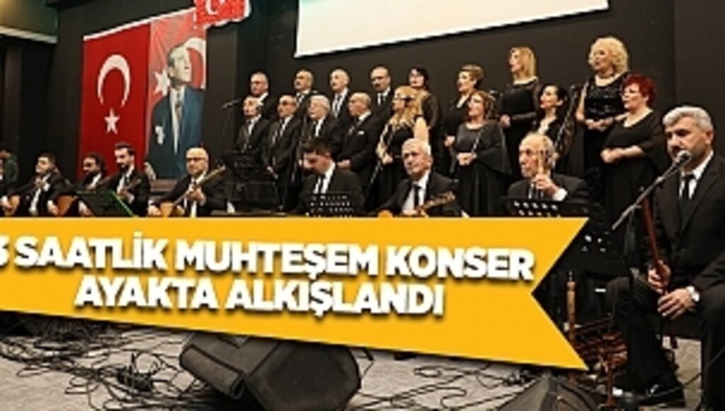 3 SAATLİK MUHTEŞEM KONSER AYAKTA ALKIŞLANDI