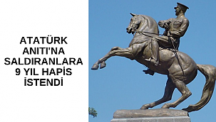Atatürk Anıtı'na saldıranlara 9 yıl hapis istendi
