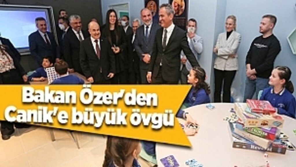 Bakan Özer'den Canik'e büyük övgü
