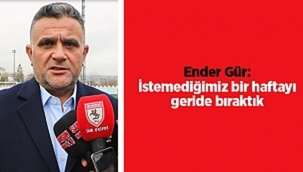 Ender Gür: İstemediğimiz bir haftayı geride bıraktık
