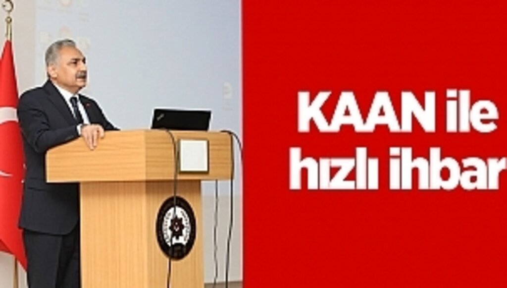 KAAN ile hızlı ihbar