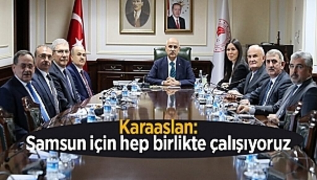 Karaaslan: Samsun için hep birlikte çalışıyoruz - samsun haber