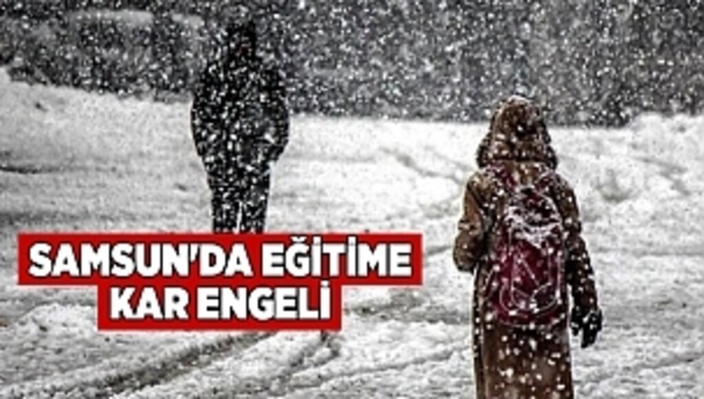 Samsun'da eğitime kar engeli