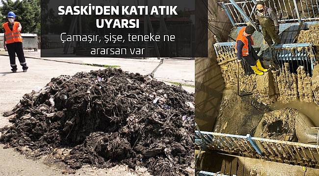 SASKİ'DEN KATI ATIK UYARISI