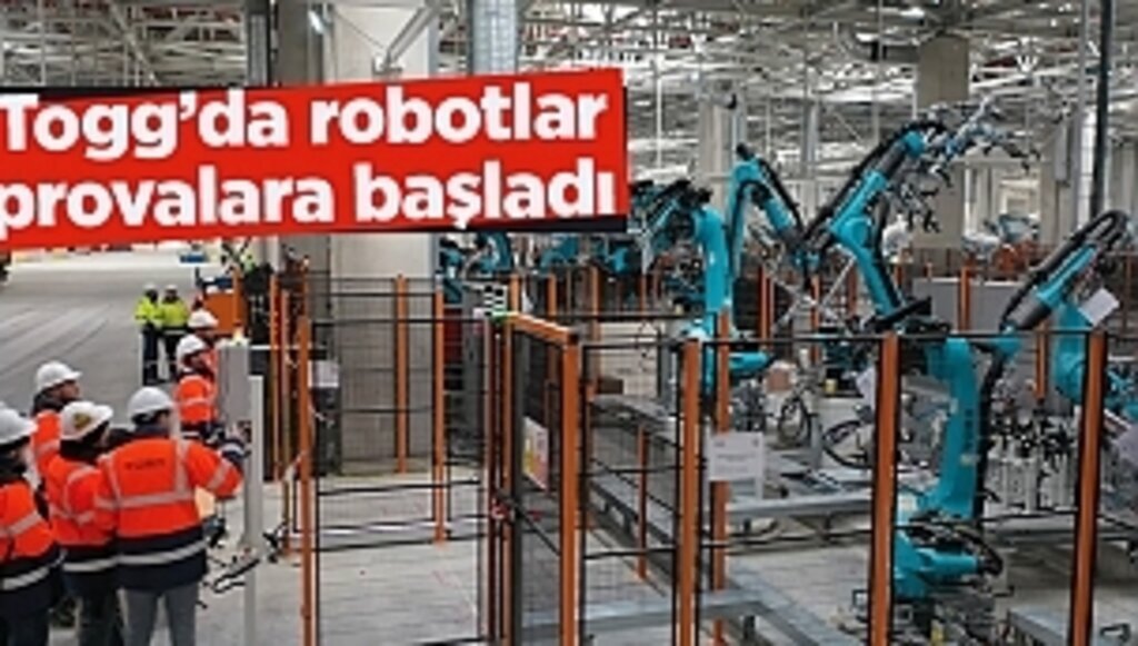 Togg’da robotlar provalara başladı