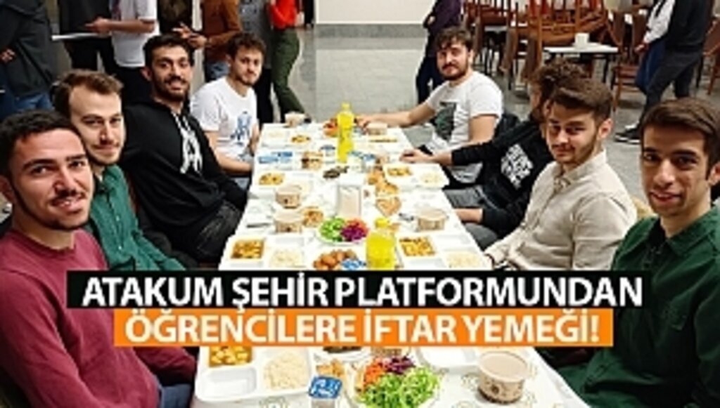 ATAKUM ŞEHİR PLATFORMUNDAN ÖĞRENCİLERE İFTAR YEMEĞİ!
