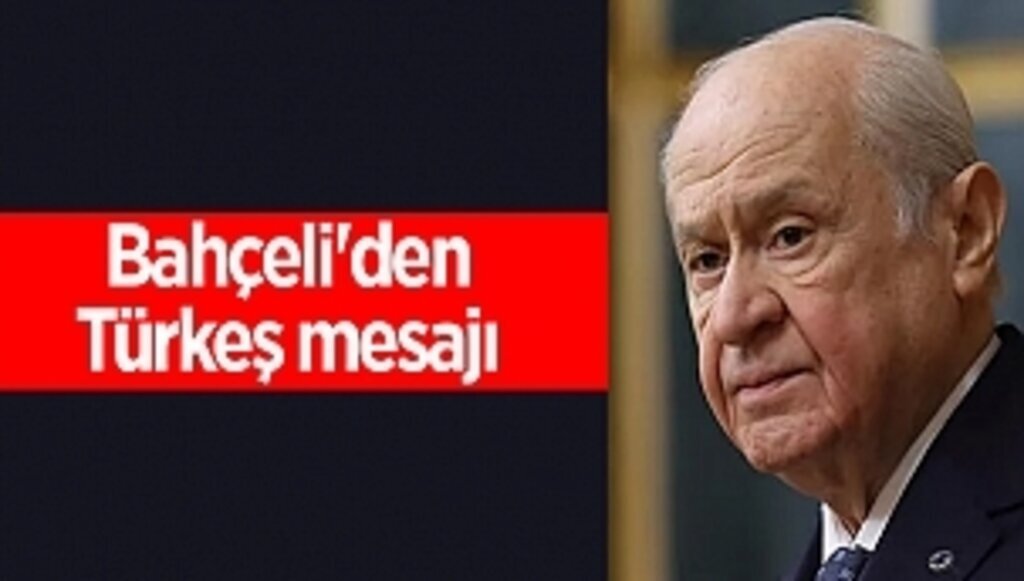 Bahçeli'den Türkeş mesajı
