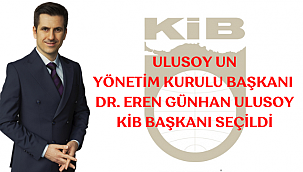 DR. EREN GÜNHAN ULUSOY, KİB BAŞKANI SEÇİLDİ