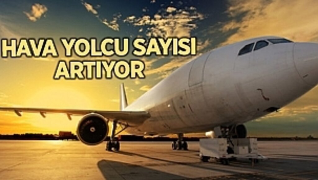 Hava yolcu sayısı artıyor