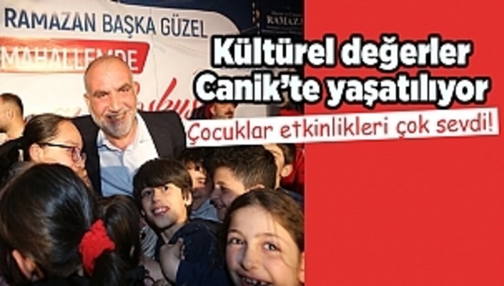 Kültürel değerler Canik’te yaşatılıyor