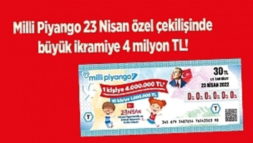 Milli Piyango 23 Nisan özel çekilişinde büyük ikramiye 4 milyon TL!