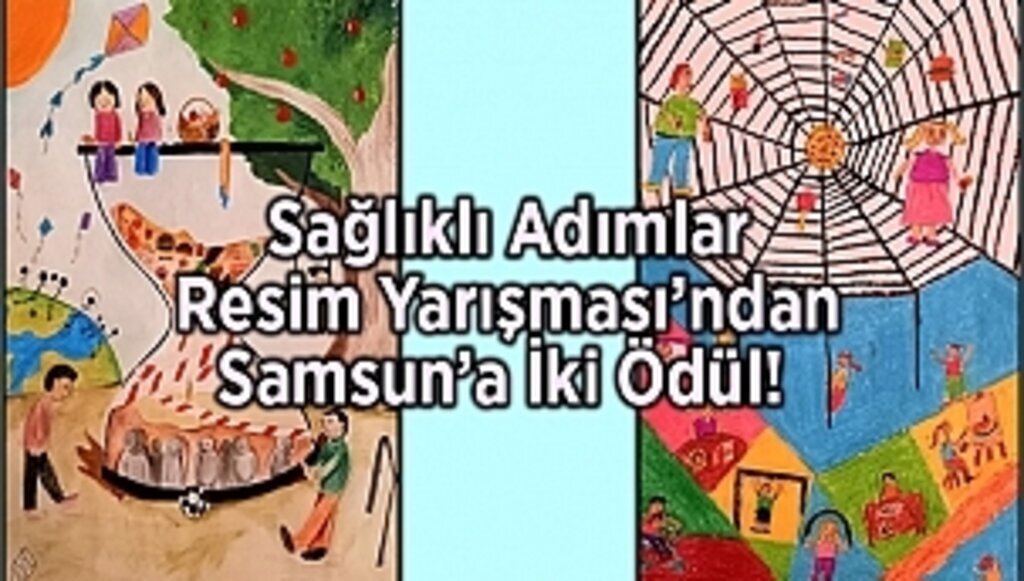 Sağlıklı Adımlar Resim Yarışması’ndan Samsun’a İki Ödül! 