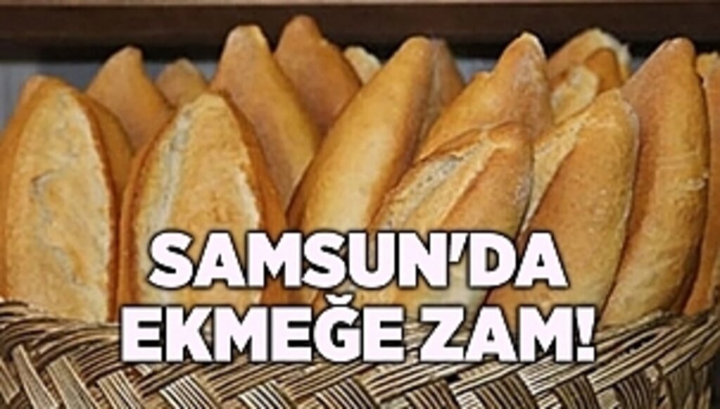 Samsun'da Ekmeğe Zam!
