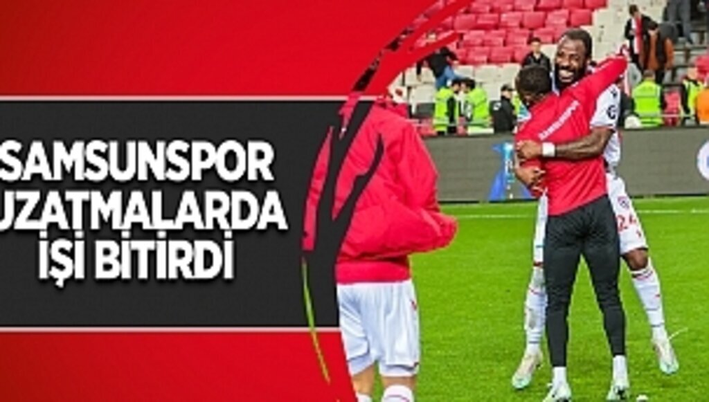 Samsunspor uzatmalarda işi bitirdi