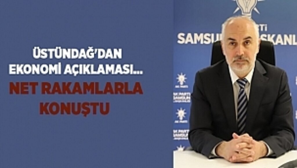 ÜSTÜNDAĞ'DAN EKONOMİ AÇIKLAMASI... 