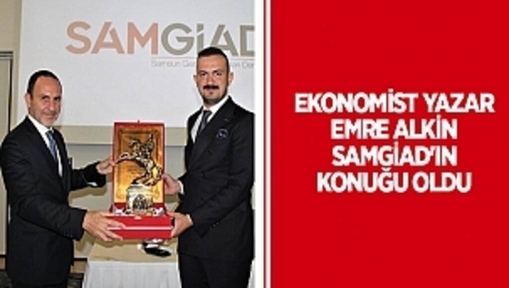 EKONOMİST YAZAR EMRE ALKİN SAMGİAD'IN KONUĞU OLDU